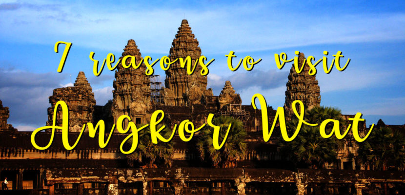 7 reasons to visit Angkor Wat